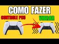 COMO FAZER O CONTROLE DO PS5 VIBRAR