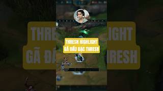 Thresh Montage 4 | ĐƠN GIẢN CƠ BẢN, GÃ LÀ DỊ NHÂN THRESH