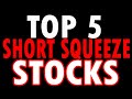  top 5 stocks set to squeeze  highest short interest stocks  must watch