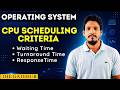 Scheduling Criteria In Process Scheduling || Waiting Time || Turnaround Time