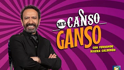 Me canso ganso. T 7. Luis Estrada y Paola Decanini