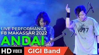 Andai - Live Performance GIGI Band ( F8 Makassar 2022 )