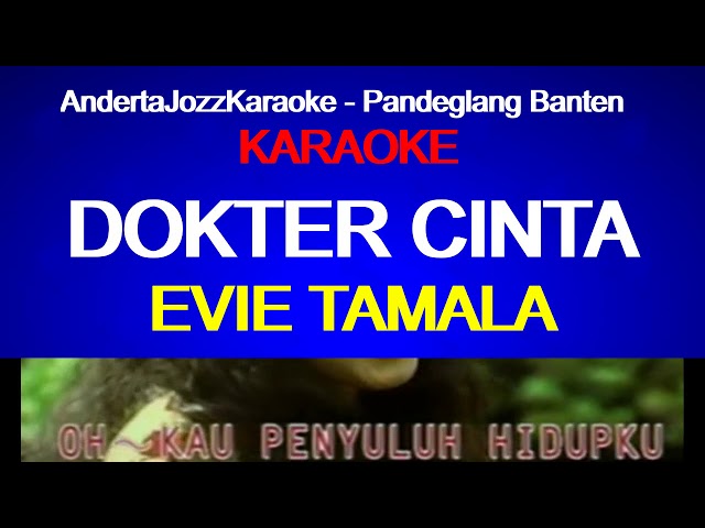 KARAOKE LIRIK - DOKTER CINTA - EVIE TAMALA class=