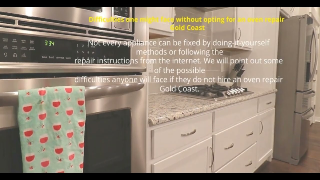 Difficulties one might face without opting for an oven repair Gold Coast