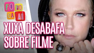 Xuxa DESABAFA sobre filme em que apareceu nua - Fofoca Aí (17/07/20)