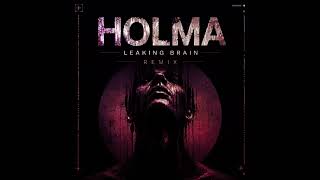 Leaking Brain - Holma feat. Brady Frendo (Remix) [Leaking Records]