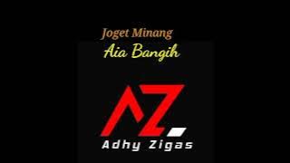 Adhy Zigas - Joget Minang Aia Bangih _ BLASTER JEXX SOUND SISTEM _ Viral Tik Tok 2023 Dj Asik#Enak#
