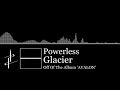Powerless  glacier  piano house