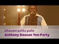 Dhavani potta pulle - Anthony Daasan Yen Party - Music Mojo - Kappa TV