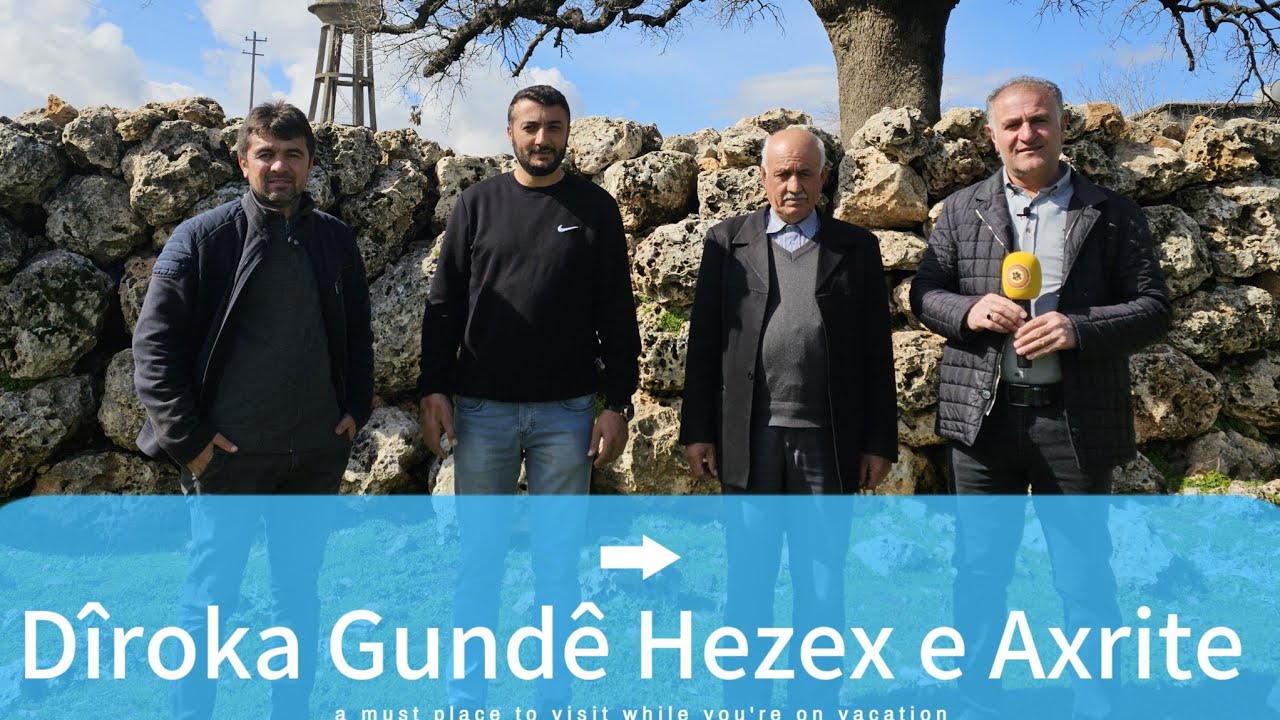 DÎROK Û JÍYANA GUNDÊ HEZEX'Ê AXRÎT'Ê