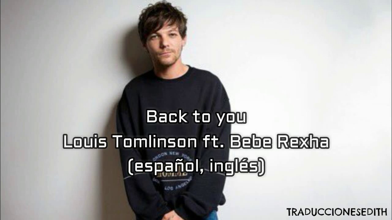 Back To You Lyrics Louis Tomlinson Youtube Video Nar Media Kit