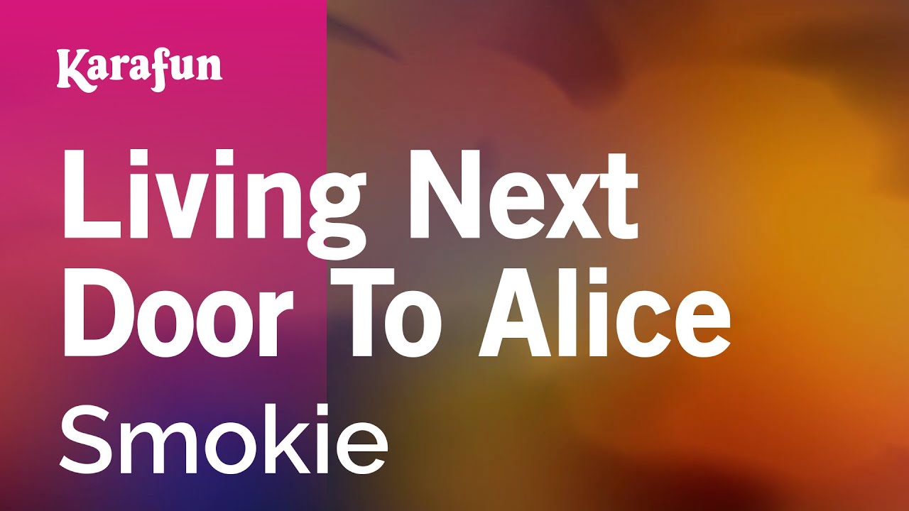 Living Next Door to Alice - Smokie | Karaoke Version | KaraFun