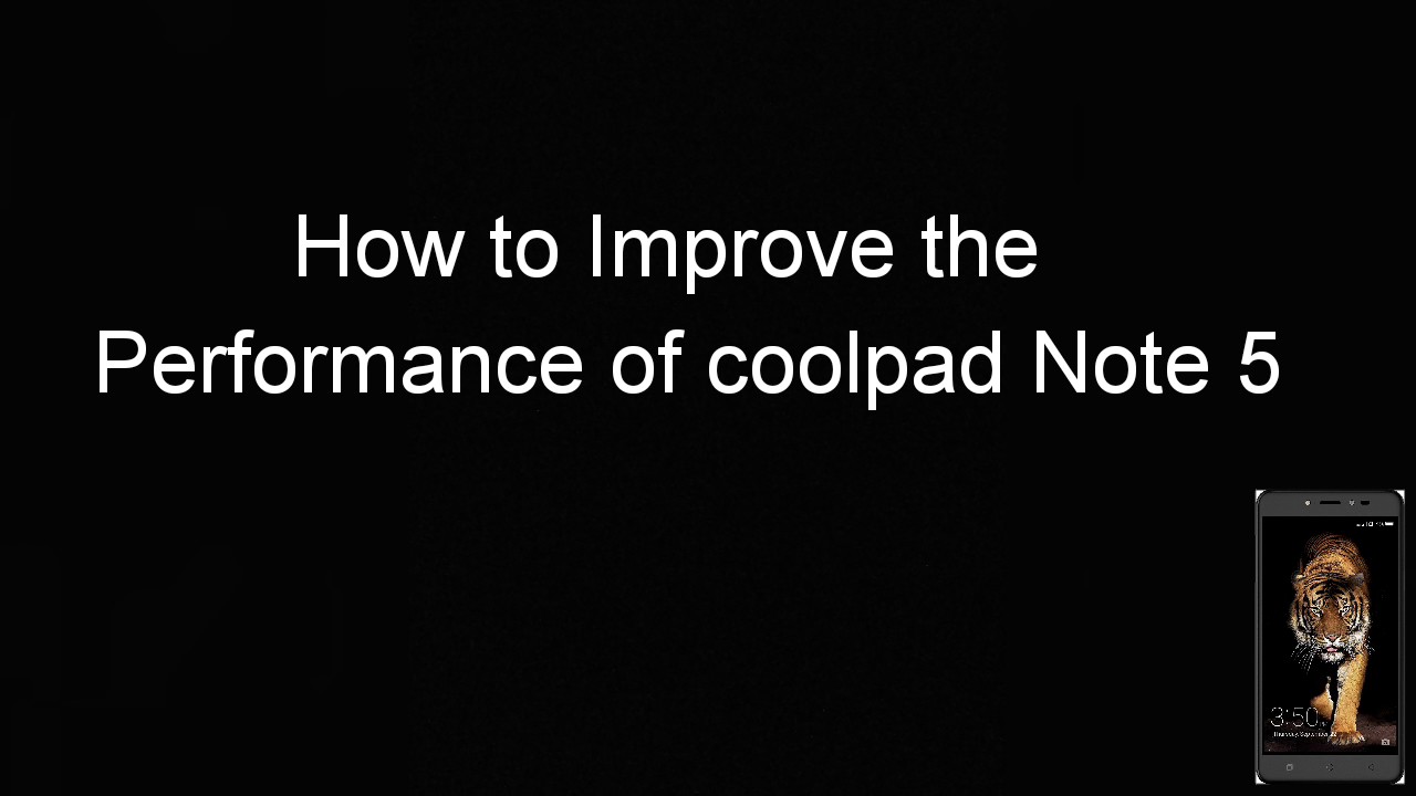 coolpad note5 speedup without extra software.