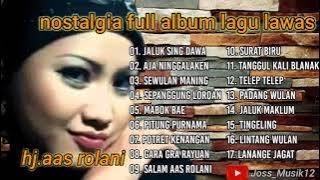 NOSTALGIA FULL ALBUM Lagu AAS ROLANI Lagu Pilihan Paling Mantep