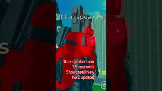 titán speakerman 1.5 upgrades Showcase!! #twr2 #update