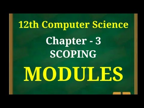 12th computer science new syllabus || chapter 3 || Scoping || Modules