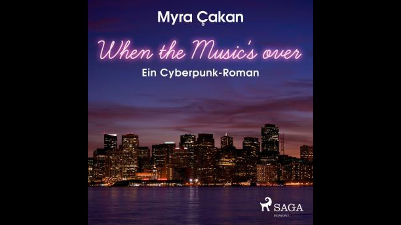 When the Music's Over - Ein Cyberpunk-Roman (Ungekürzt) - Myra Cakan