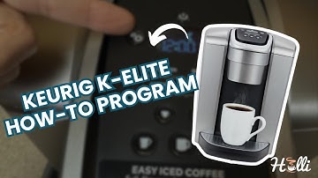 How to Program Keurig K-Elite: All Functions Explained (Complete Setup Guide)
