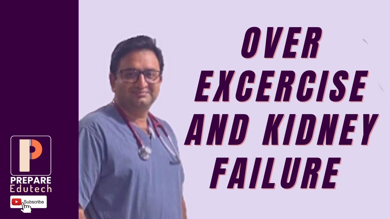 Over Exercise Kidney failure and Heart failure PrepEd App for