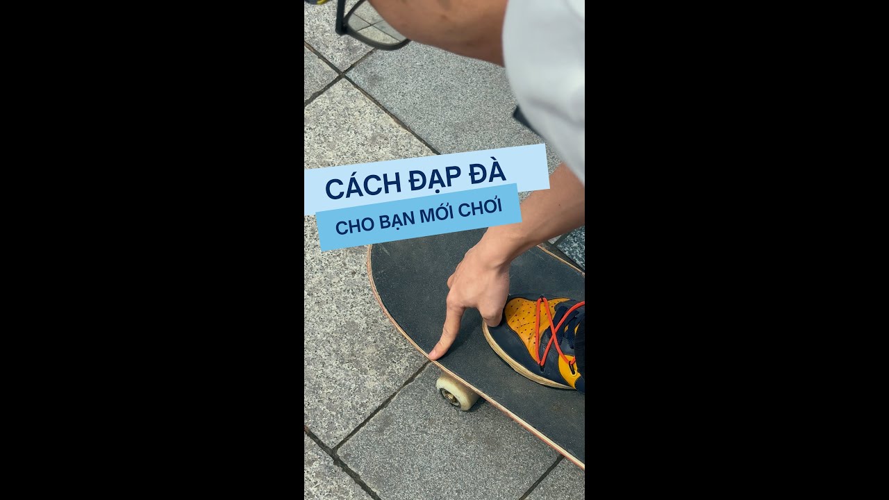 Cách đạp đà cho bạn mới trượt ván