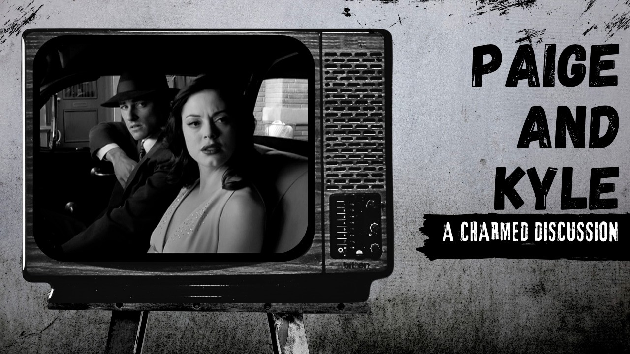 Paige Matthews and Kyle Brody: Charmed Discussion