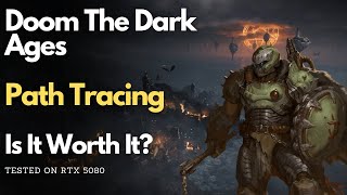 Doom The Dark Ages Path Tracing on RTX 5080 – Is It Worth It?