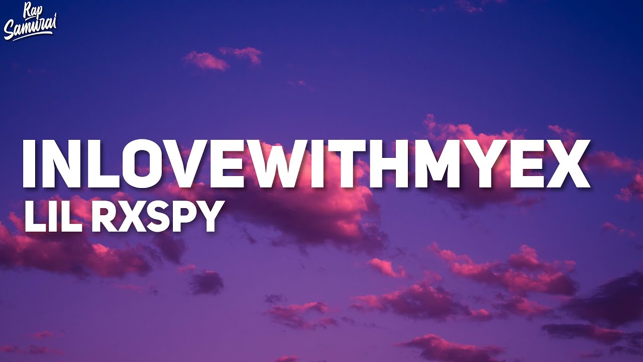 Lil Rxspy - inlovewithmyex (Lyrics)