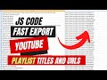 Export Any Youtube Playlist Video URLs And Titles To Text Or CSV Fast Export Any Youtube Playlist Video URLs And Titles To Text Or CSV Fast