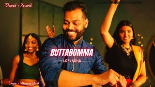 ButtaBomma ( Slowed + Reverb ) LoFi Song ❤ Armaan Malik 💥 Allu Arjun 💥 Thaman S