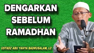 Nasehat Menjelang Ramadhan  Persiapan Hati U0026 Amal  Ustadz Abu Yahya Badrusalam Lc