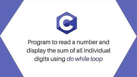 C program to read a number and display the sum of all individual digits using do while loop