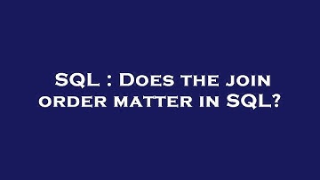 SQL : Does the join order matter in SQL?