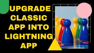 How to Upgrade Classic App into the Lightning App in Salesforce Environment? screenshot 5