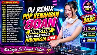 Dj Remix Nostalgia 80-90an Paling Enak | Dj Slow Tembang Kenangan Paling Populer 2026