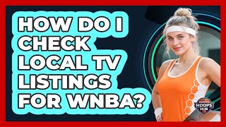 How Do I Check Local TV Listings For WNBA