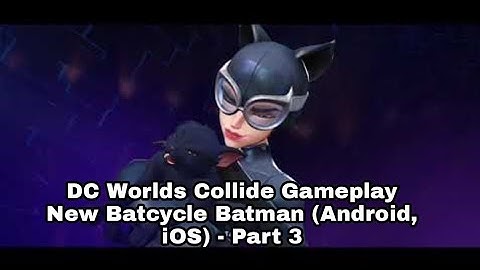 DC Worlds Collide Gameplay New Batcycle Batman (Android, iOS) - Part 3