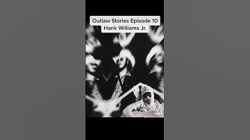 Thumbnail of Outlaw Stories: Episode 10 Hank Williams Jr.