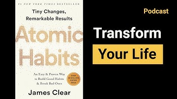 Atomic Habits I Simple Strategies to Transform Your Life I Podcast