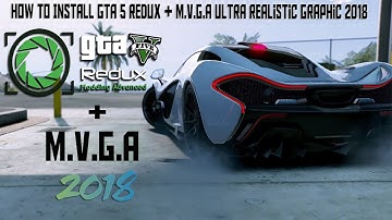 ▶How To Install GTA 5 Redux + M.V.G.A Ultra Realistic Graphic 2018🔥