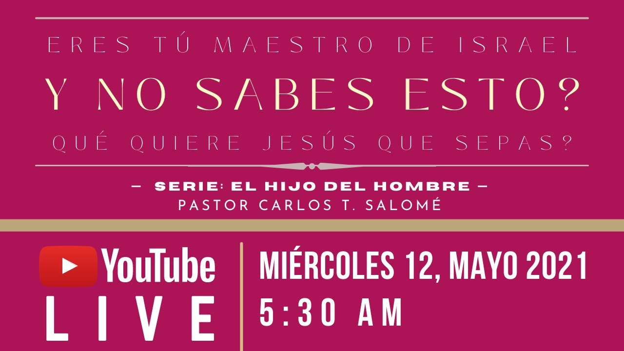 Eres tú Maestro de Israel y no sabes esto?.... Qué quiere Jesús que