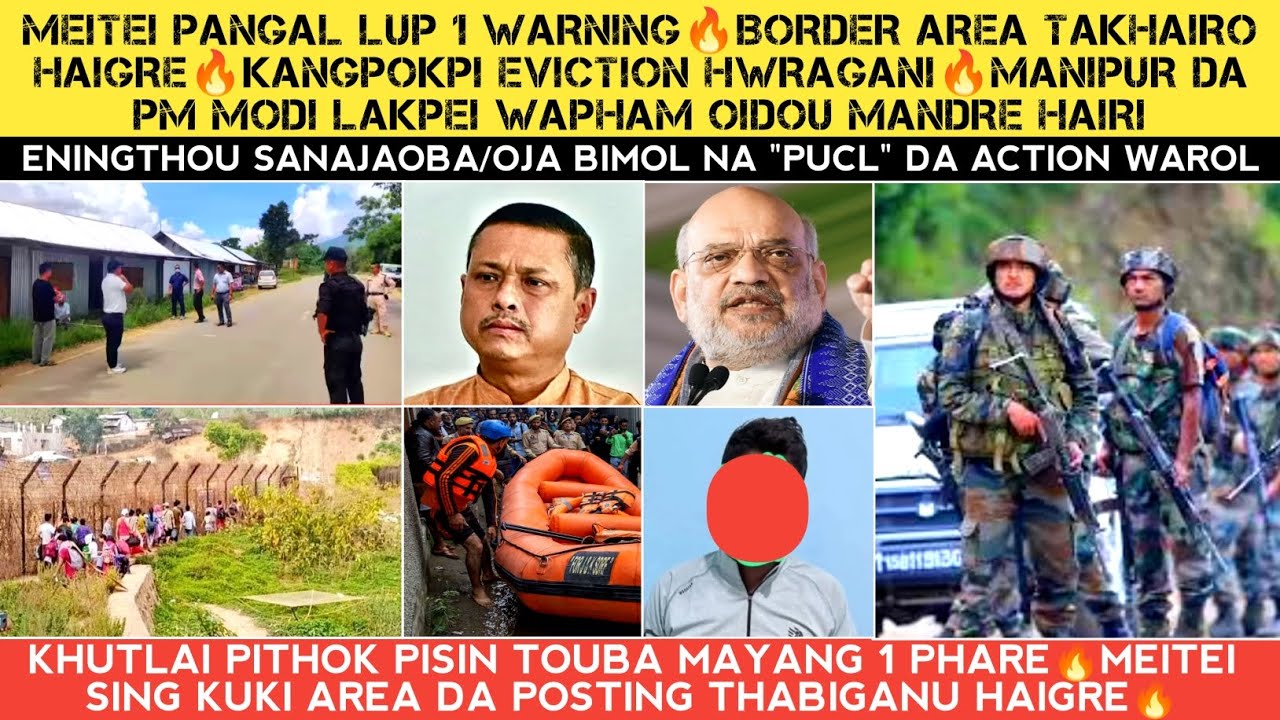 Meitei Pangal lup 1 warning🔥Border area takhairo haigre🔥Kangpokpi Eviction🔥Modi lakpa oidw mandre