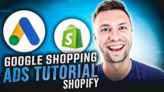 Complete Google Shopping Ads Tutorial For Shopify 2023