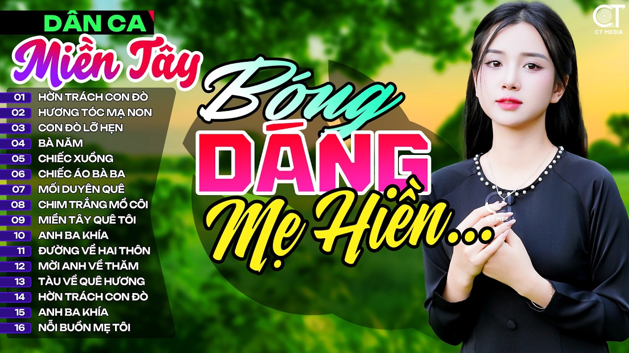 Lk Bóng Dáng Mẹ Hiền, LK Nhạc Dân Ca Miền Tây Chọn Lọc Hay Nhất, Nhạc Dân Ca Trữ Tình Quê Hương