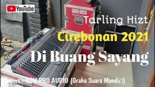 Di Buang Sayang - Tarling Cirebonan 2021 (Graha Audio Record)