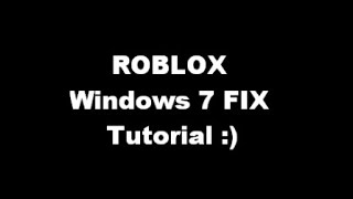 ROBLOX Windows 7 FIX Tutorial 100% Working