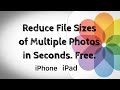 Reduce Storage / Resize / Change Size of MULTIPLE Photos as a BULK LOT on iPhone or iPad FAST &amp; FREE