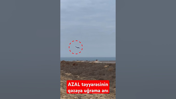 AZAL təyyarəsinin qəzaya uğrama anı