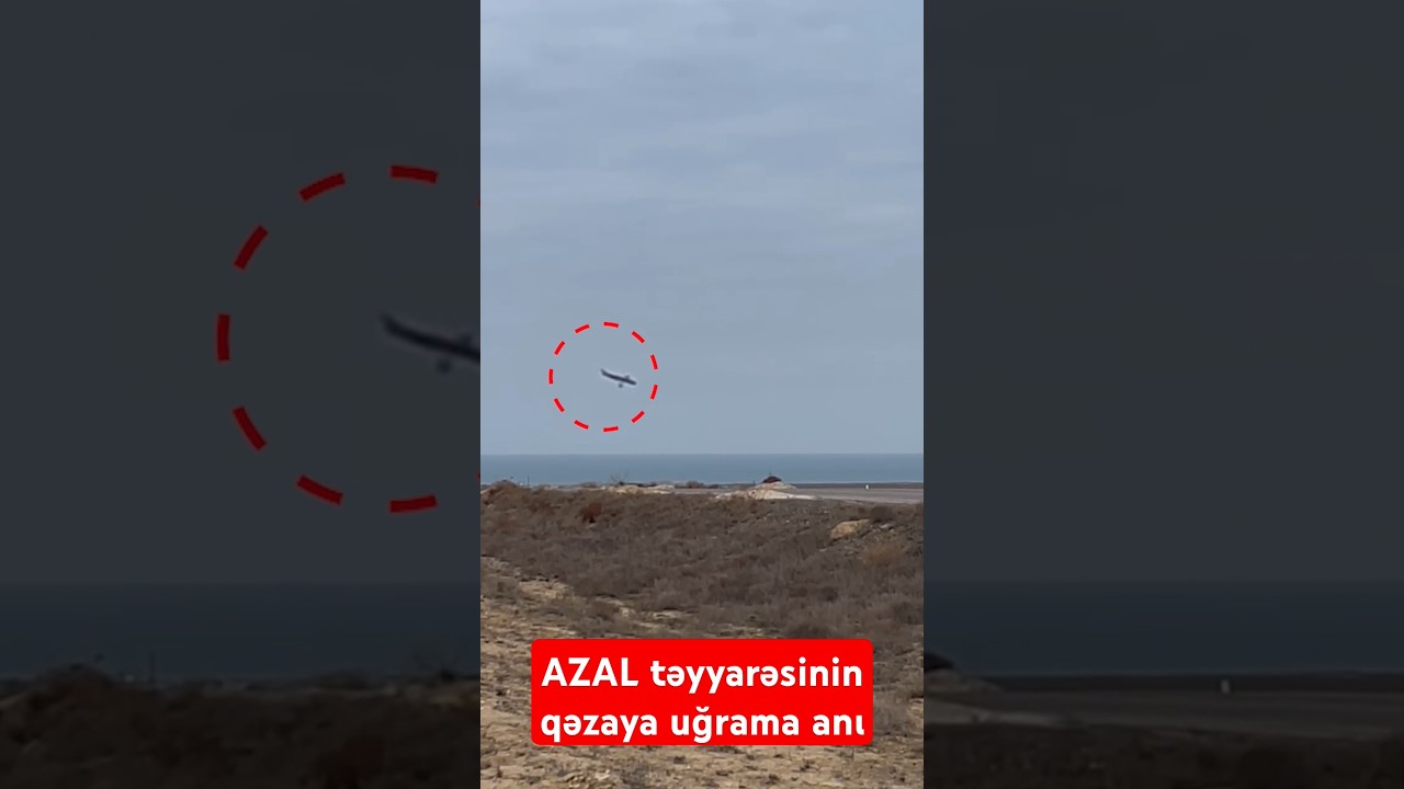 AZAL təyyarəsinin qəzaya uğrama anı