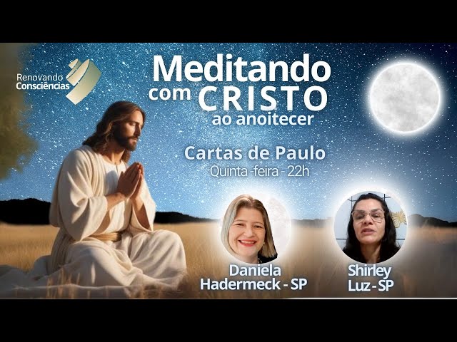 MEDITANDO COM CRISTO AO ANOITECER- CARTAS DE PAULO- DANIELE HADERMECK E SHIRLEY LUZ