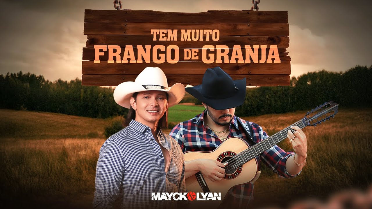 Mayck e Lyan - Tem Muito Frango de Granja (Clipe Oficial)